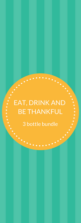 Eat, Drink & Be Thankful